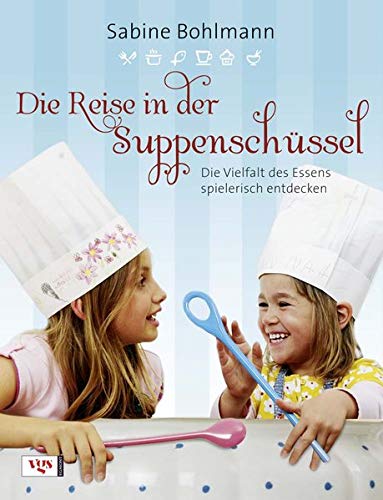 Die Reise in der Suppenschüssel: Die Vielfalt des Essens spielerisch entdecken