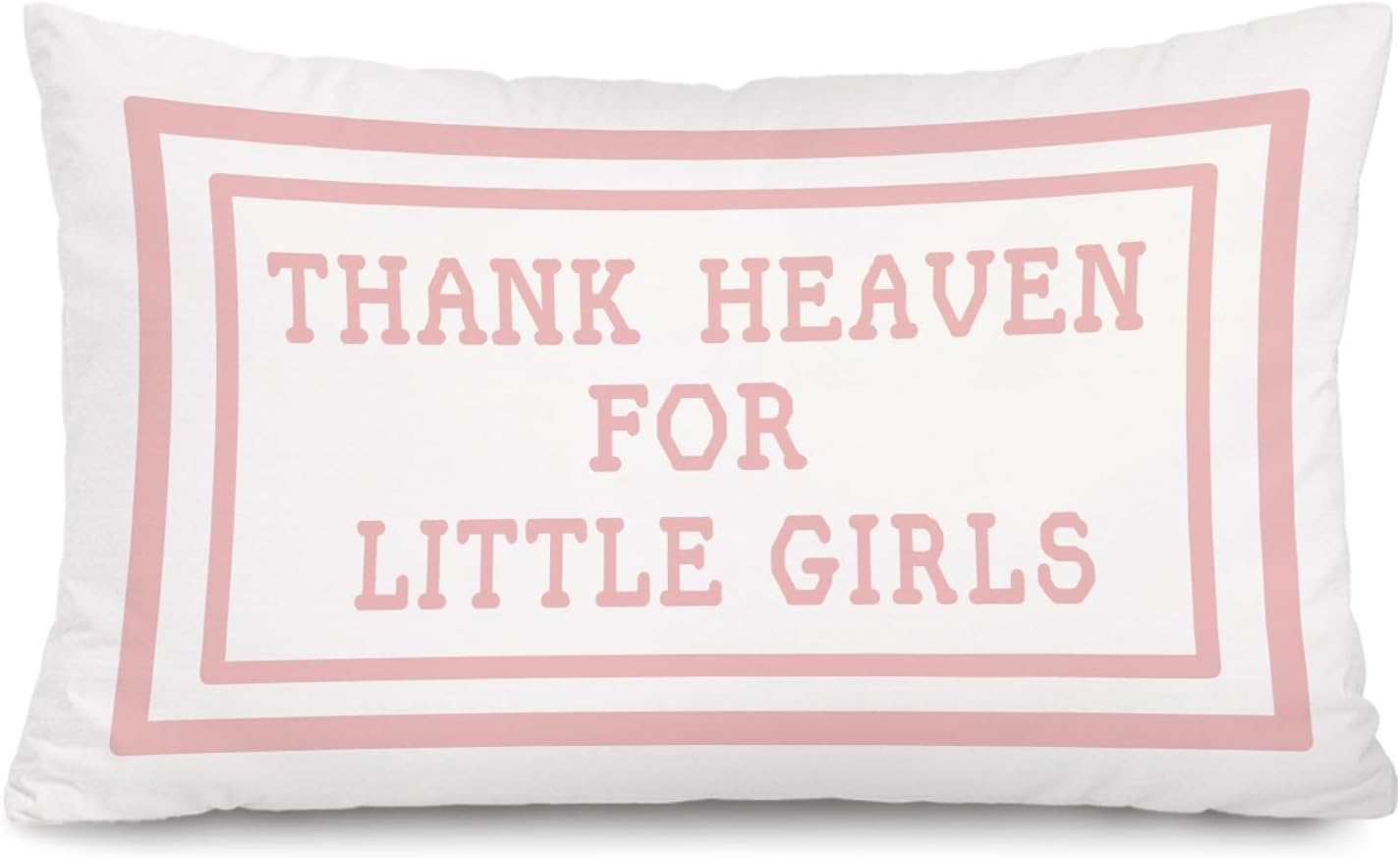 Thank Heaven for Little Girls Pink Baby 12x20 Pillow Cover