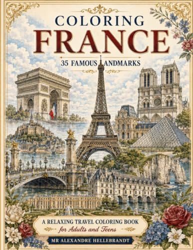 Coloring France: 35 Famous Landmarks (Coloring Europe Landmarks)