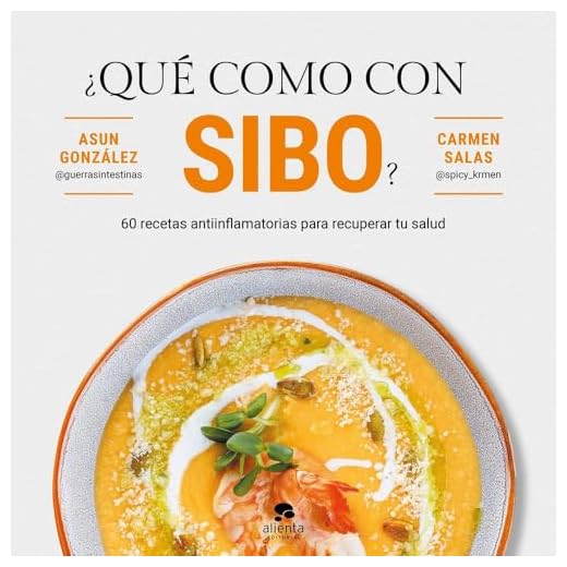¿Qué como con SIBO?: 60 recetas antiinflamatorias para recuperar tu salud (Alienta)