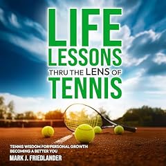 Life Lessons Thru the Lens of Tennis cover art