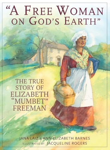 A Free Woman On God's Earth: The True Story of Elizabeth 