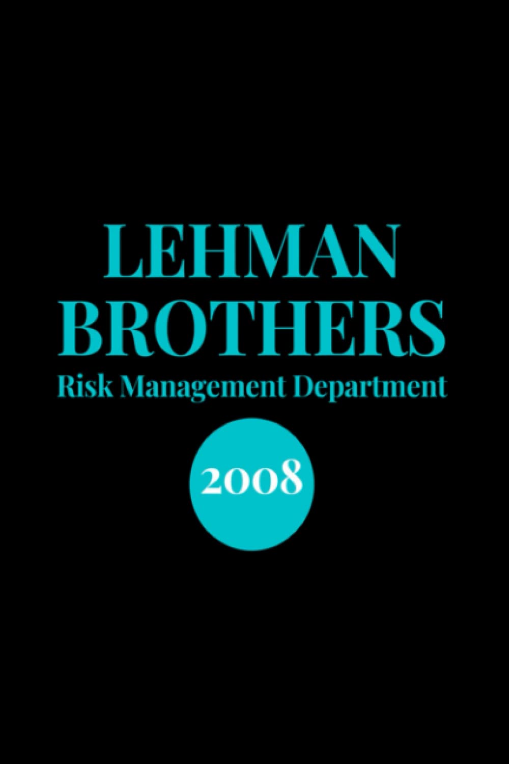 Lehman Brothers Notebook: Lehman brothers risk management Wide Ruled, 6x9, 100 Pages | Best gift for Big Banks lovers, Perfect present for Lehman Brothers fans (Composition Notebooks)