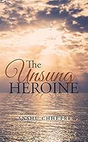 The Unsung Heroine 1482850974 Book Cover