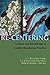 Re-Centering: Culture and Knowledge in Conflict Resolution Practice (Syracuse Studies on Peace and Conflict Resolution)
