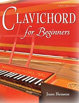 Clavichord For Beginners Publications Of The Early Music Institute Kindle Edition By Benson Joan Arts Photography Kindle Ebooks Amazon Com