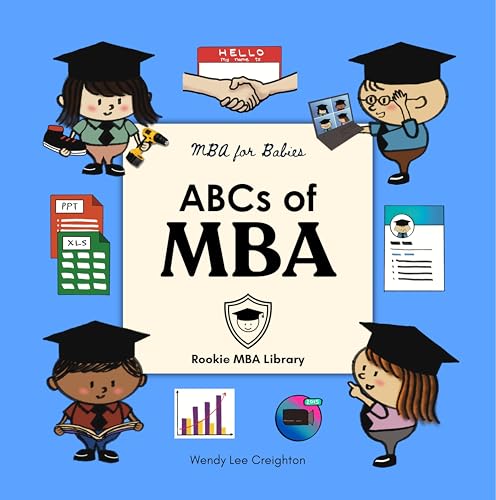 ABCs of MBA: A Baby’s First Book of Business, Leadership, and Big Ideas (MBA for Babies)
