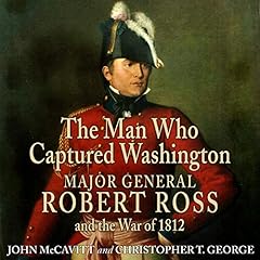 The Man Who Captured Washington Audiobook By John McCavitt, Christopher T. George cover art