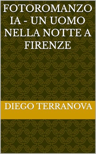  Fotoromanzo IA - Un uomo nella notte a Firenze