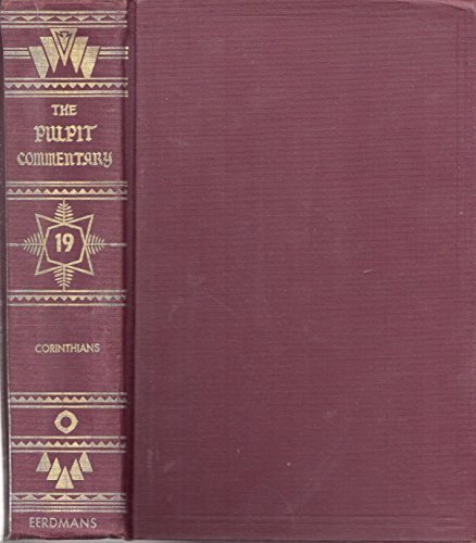 THE PULPIT COMMENTARY - VOLUME 19 Corinthians B004G7MSJ4 Book Cover