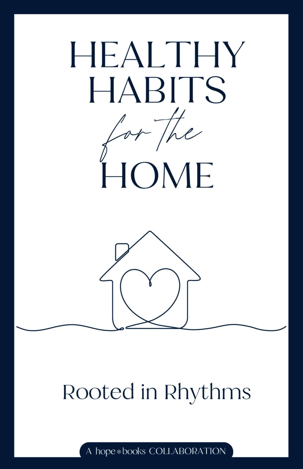 Healthy Habits for the Home: Rooted in Rhythms