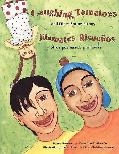 Laughing Tomatoes/Jitomates risuenos: And Other Spring Poems/Y otros poemas de primavera (Magical Cycle of Seasons)