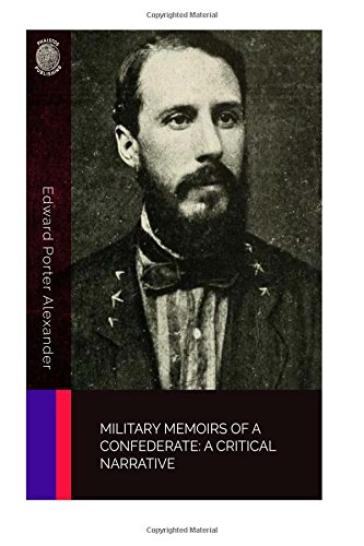 Military Memoirs of a Confederate: A Critical Narrative
