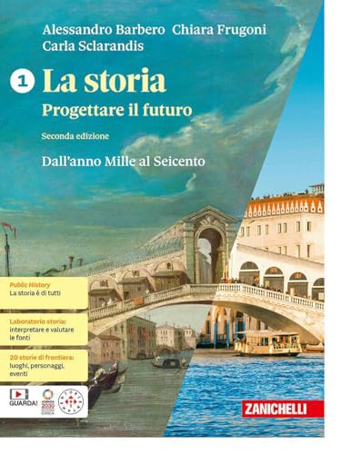 La storia. Progettare il futuro. Con Atlante di geostoria. Per le Scuole superiori. Con espansione online. Dall'anno Mille al Seicento (Vol. 1)