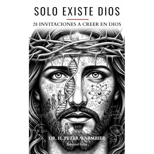 S&Oacute;LO EXISTE DIOS - Libros de espiritualidad - &iquest;Hay un Dios? &iquest;Existe Dios? &iquest;Es Dios Real? &iquest;