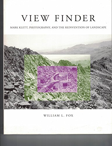 View Finder: Mark Klett, Photography and the Reinvention of Landscape