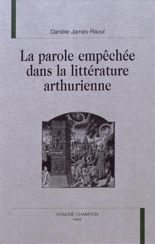 La Parole empêchée dans la littérature arthurienne