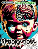 Spooky Doll Color By Number: Mystery Horror Haunted Creepy Characters Coloring Halloween for Adults to Relaxation & Stress Relief B0D77M8GRD Book Cover