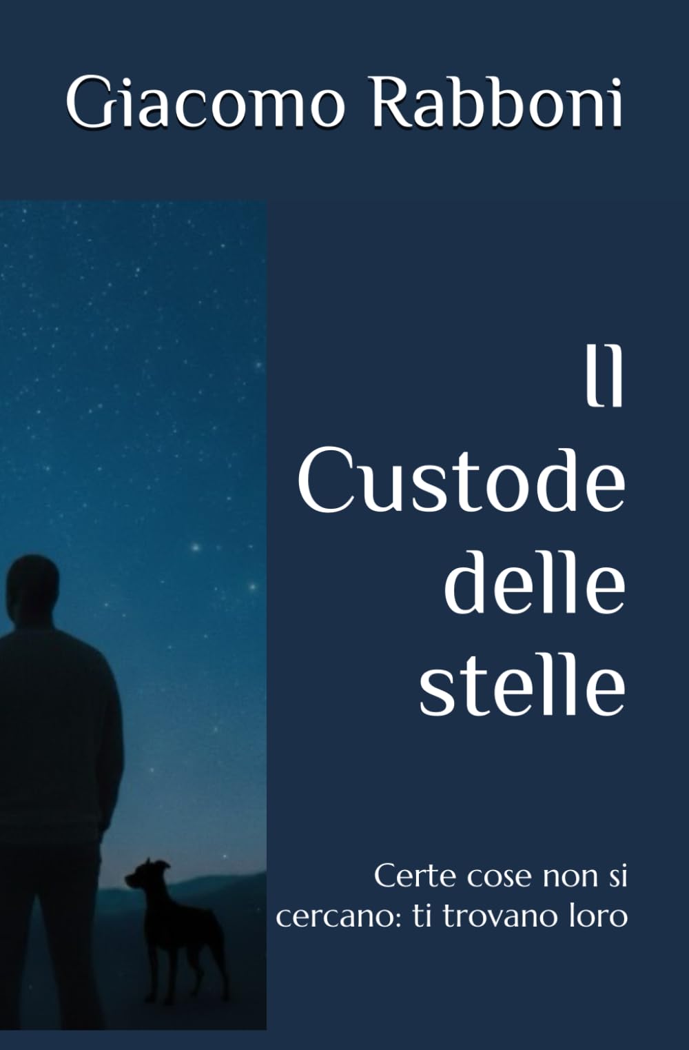 Il Custode delle stelle: Certe cose non si cercano: ti trovano loro