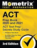ACT Prep Book 2020 and 2021: ACT Test Prep Secrets Study Guide, Practice Test Book, Includes Step-by-Step Review Video Tutorials: [3rd Edition]
