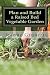 Plan and Build a Raised Bed Vegetable Garden