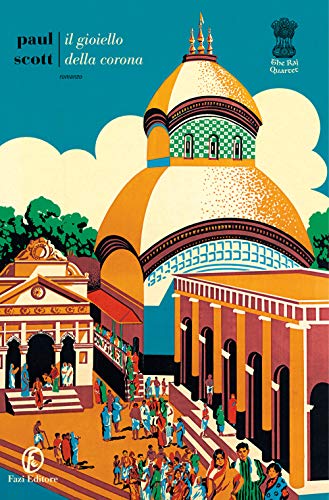 Il Gioiello Della Corona. The Raj Quartet (Vol. 1)