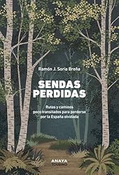 Sendas perdidas: Rutas y caminos poco transitados ...: 