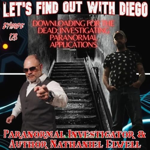 Episode 128: Nathaniel Elwell “Downloading for the Dead”