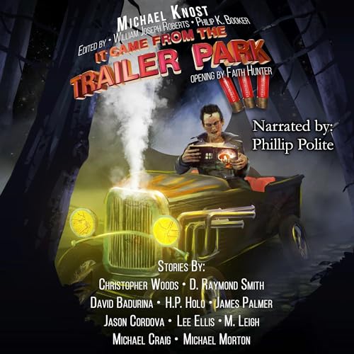 William Joseph Roberts, Philip K. Booker, Michael Knost, Faith Hunter, Christopher Woods, D. Raymond Smith, David Badurina, H.P. Holo, James Palmer, Jason Cordova, Philip K Booker, Lee Ellis, M Leigh, Michael Morton's It Came from the Trailer Park, Volume 3 episode artwork