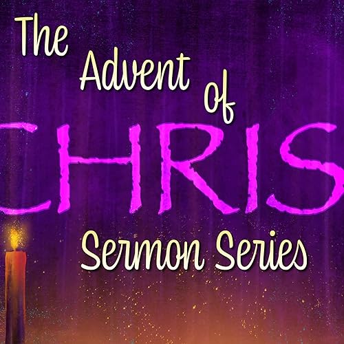 The Advent of Christ, Pt. 1 | Dr. Maurice Pugh