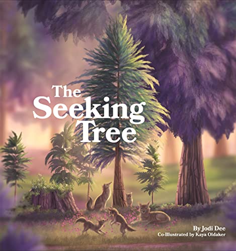 Image of The Seeking Tree- Award-Winning Story that showcases the Beauty of Animals, Nature, and our Earth. A Tree Calls Us to Remember.