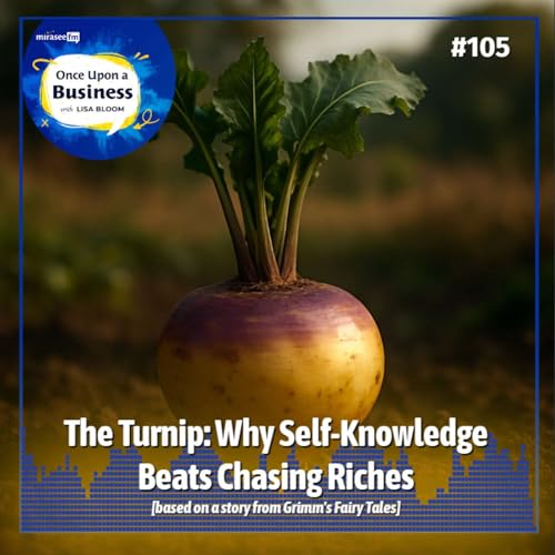 The Turnip: Why Self-Knowledge Beats Chasing Riches