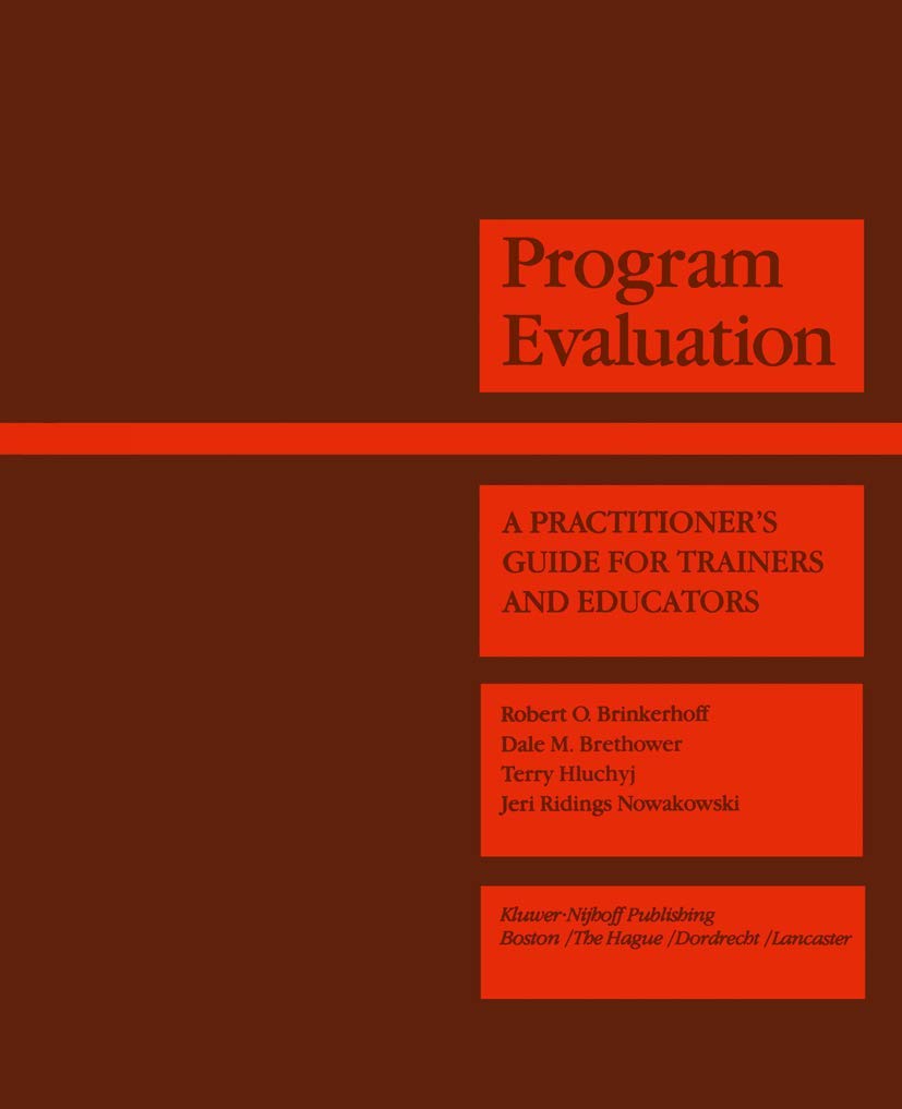 Program Evaluation: A Practitioner’s Guide for Trainers and Educators: 3 (Evaluation in Education and Human Services) view 3