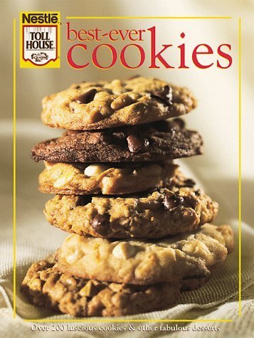 Best Ever Cookies: Over 200 Luscious Cookies and Other Fabulous Desserts