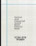 Scaled Blank Exercise Book: Vertical And Horizontal Scaled...