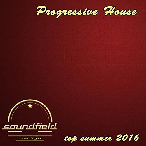 Progressive House Top Summer 2016 by VARIOUS ARTISTS on Amazon Prime Music
