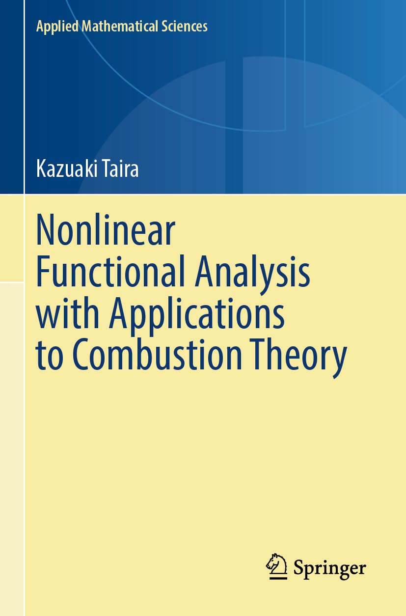 Nonlinear Functional Analysis with Applications to Combustion Theory (Applied Mathematical Sciences, 221)
