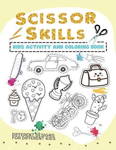 Scissor skills kids activity and coloring book: cutting books for children cutting books for 4 year olds cutting books for toddlers tracing books for ... big kindergarten workbook self workbook