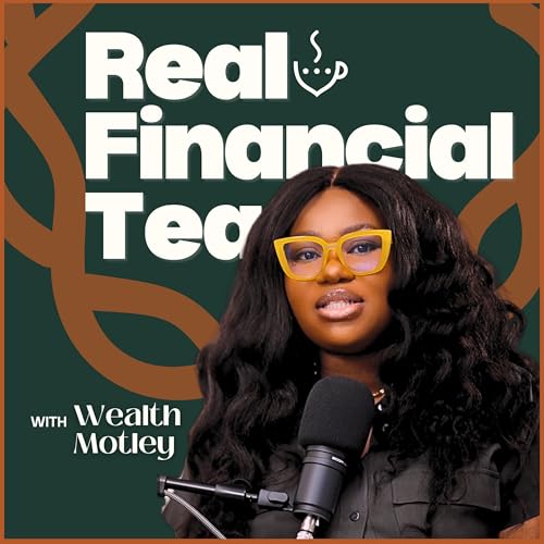 Real Financial Tea &mdash; Money, Relationships & Power cover art