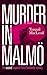 Murder in Malmö: The second Inspector Anita Sundström mystery (Inspector Anita Sundström Mysteries Book 2)