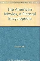 the American Movies, a Pictoral Encyclopedia B009NON1B4 Book Cover