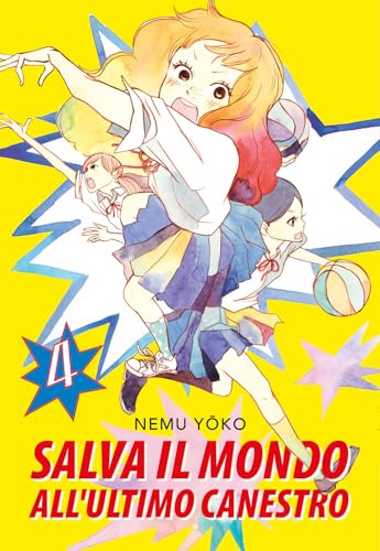 Salva il mondo all'ultimo canestro (Vol. 4)
