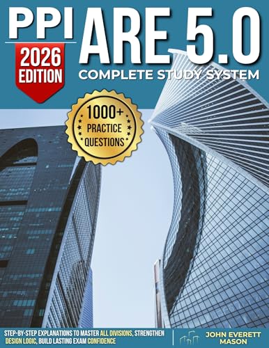PPI ARE 5.0 Complete Study System: 1000+ Practice Questions & 6 Full-Length Simulations with Step-by-Step Explanations to Master All Divisions, Strengthen ... Lasting Exam Confidence (English Edition)