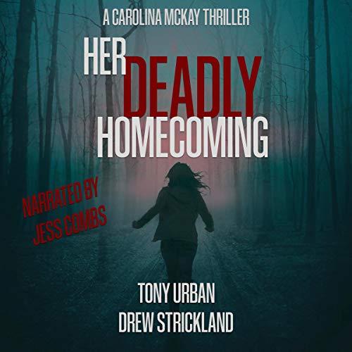 Tony Urban, Drew Strickland Her Deadly Homecoming (Carolina McKay 01)