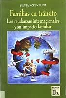 Familias En Transito: Las Mudanzas Internacionales Y Su Impacto Familiar 9870003486 Book Cover
