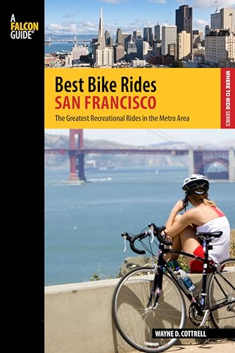 Best Bike Rides San Francisco (Best Bike Rides Series)