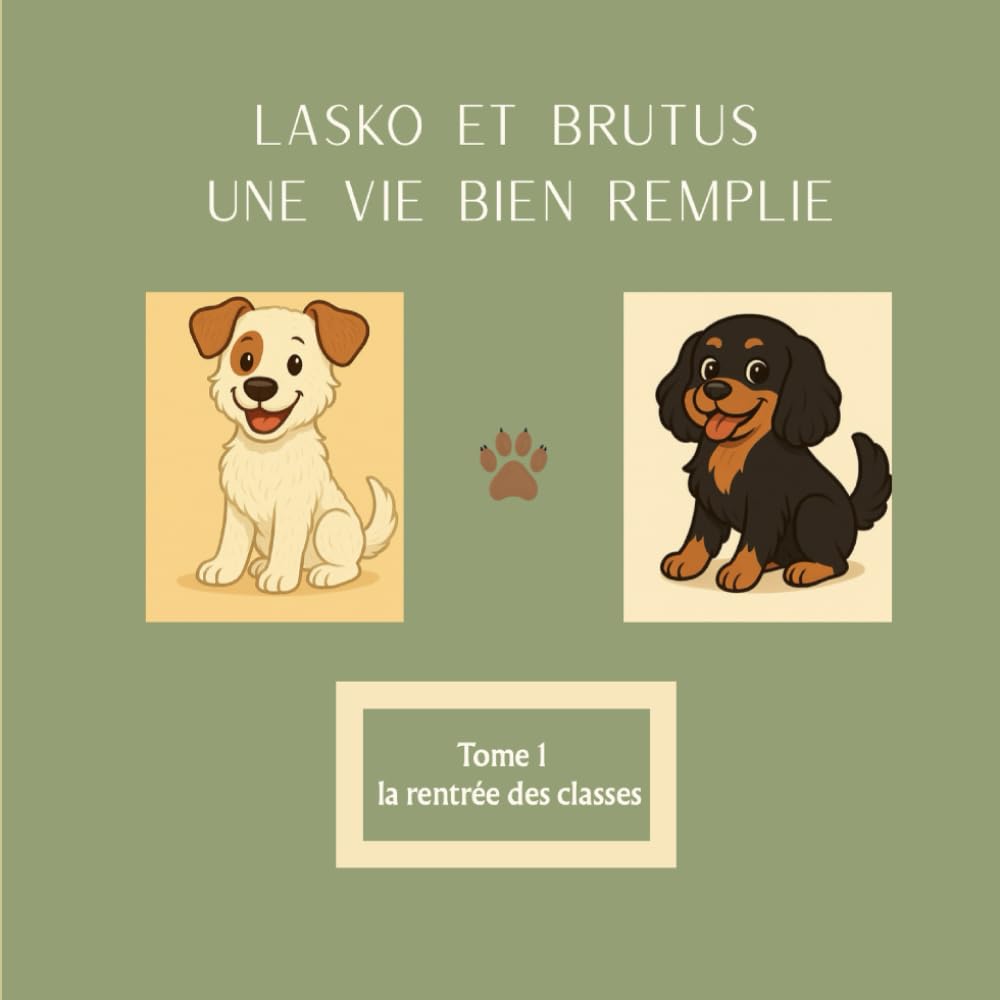 Lasko et Brutus, une vie bien remplie.: La rentrée des classes (Lasko et Brutus la rentrée des classes)