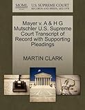  Mayer V. A & H G Mutschler U.S. Supreme Court Transcript of Record with Supporting Pleadings