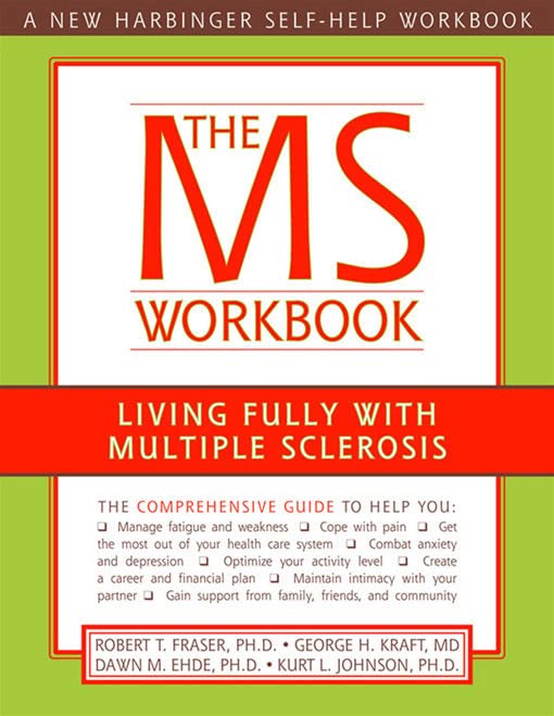 The MS Workbook: Living Fully with Multiple Sclerosis (A New Harbinger Self-Help Workbook)