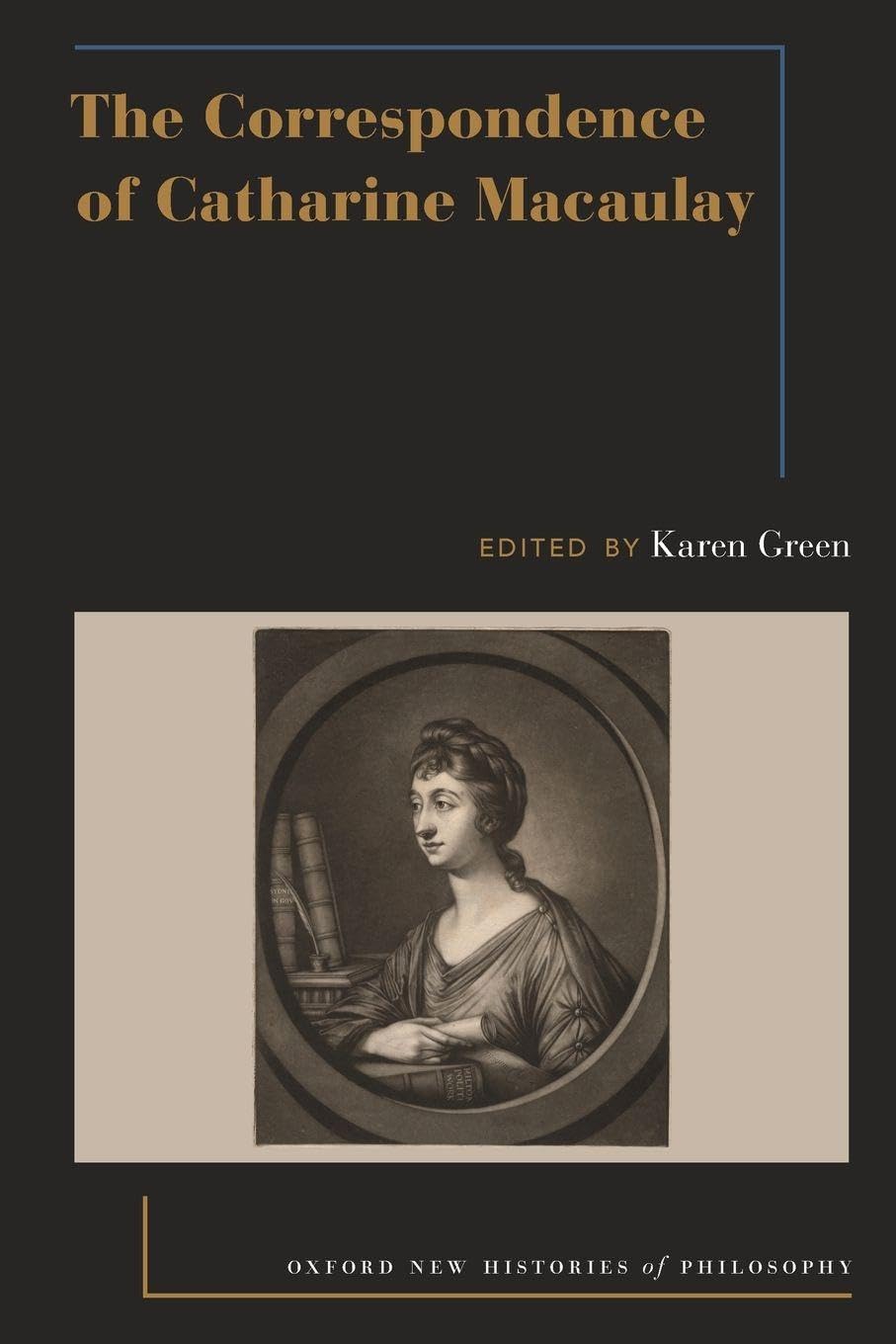 The Correspondence of Catharine Macaulay by Karen Green - 9780190934460
